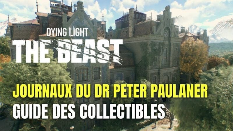 Dying Light: The Beast Guide des Journaux du Dr Peter Paulaner