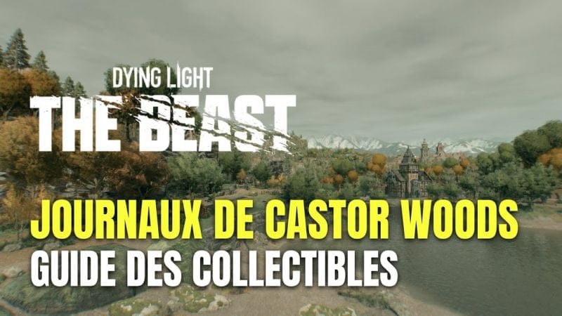 Dying Light: The Beast Guide des Journaux de Castor Woods