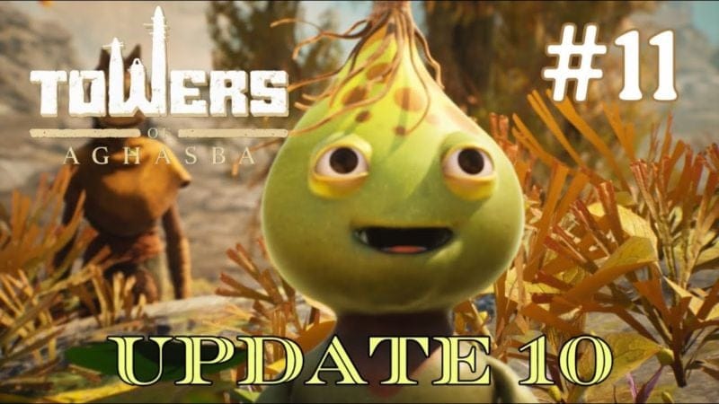 🎋 Towers of Aghasba 🍃 Update 10 /\ On teste la MAJ 🍌