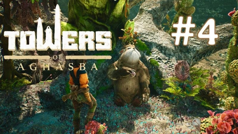 🎋 Towers of Aghasba 🍃 #4 Restauration de Semi-Have & Biome Tropical 🍌