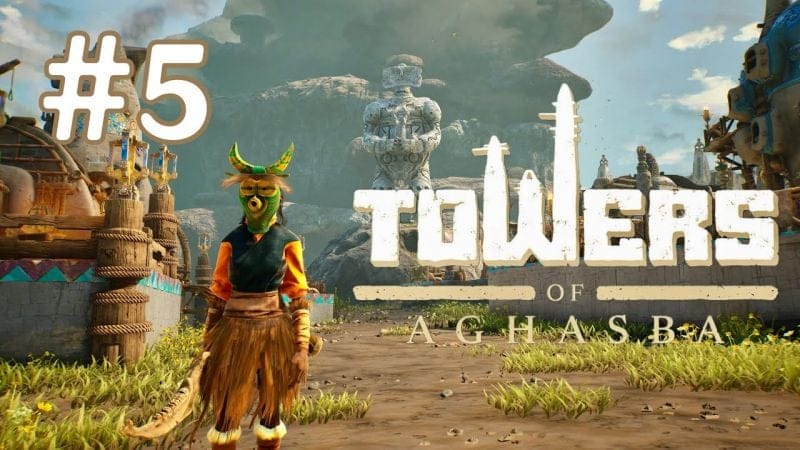 🎋 Towers of Aghasba 🍃 #5 Construction de Semi-Havre 🍌