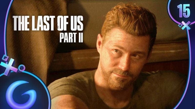 THE LAST OF US 2 FR #15 : C'est le grand soir !