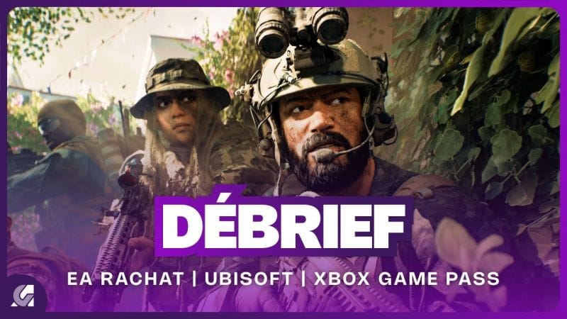 Rachat d'EA, Changements Xbox Game Pass et Ubisoft se divise | DEBRIEF