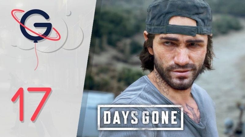 DAYS GONE FR #17 : Et c'est le drame...