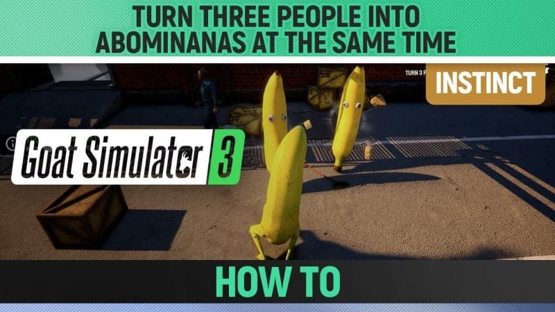 Goat Simulator 3 - Instinct - Turn three people into Abominanas at the same time