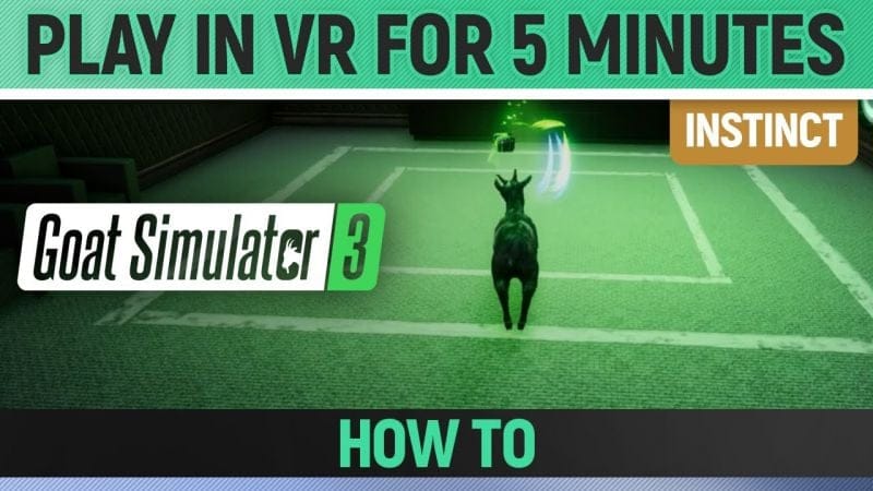Goat Simulator 3 - Instinct - Play in VR for 5 minutes