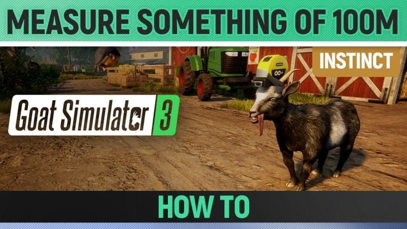Goat Simulator 3 - Instinct - Measure something of 100m