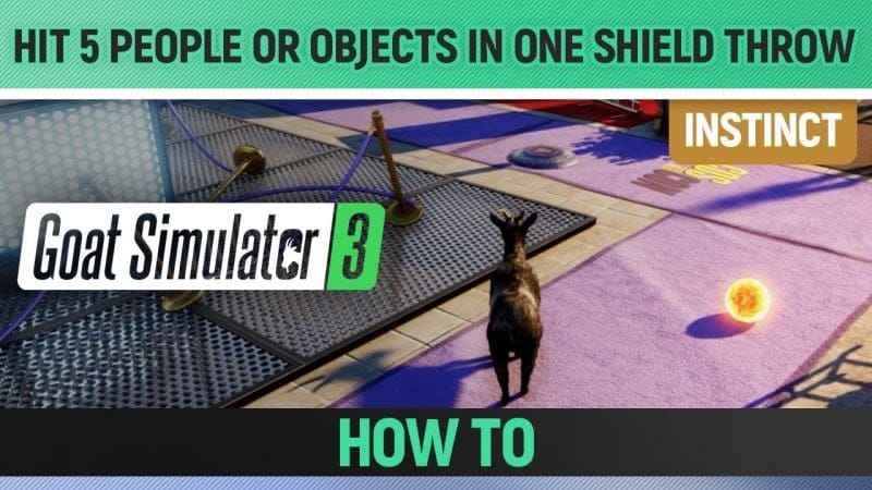 Goat Simulator 3 - Instinct - Hit 5 people or objects in one shield throw