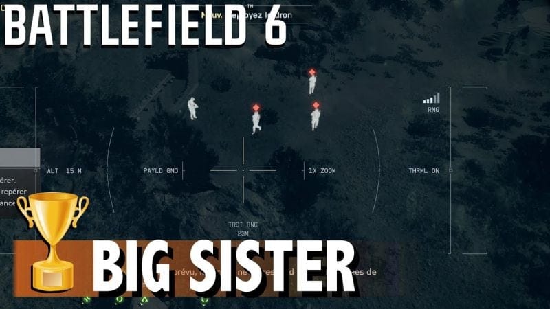 BIG SISTER - REPÉRER 20 ENNEMIIS AVEC VOTRE DRONE DANS OPÉRATION FRAPPE EMBRASÉE - BATTLEFIELD 6