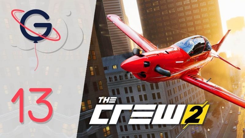 THE CREW 2 FR #13 : Air Race + Live Xtrem Series 4 !