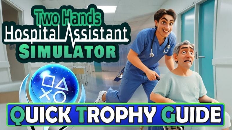 Two Hands Hospital Assistant Simulator Quick Trophy Guide - Crossbuy PS4, PS5 & Autopop Platinum