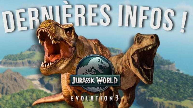 JURASSIC WORLD EVOLUTION 3 - LES DERNIÈRES INFOS ! ( Heure de sortie, Trophés, Nouveaux Dinos...)