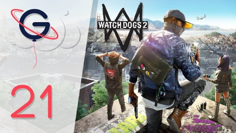 WATCH DOGS 2 FR #21 : On a humilié le patron !