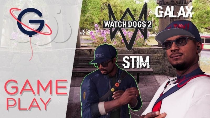 WATCH DOGS 2 FR : Missions Coop avec StiM !