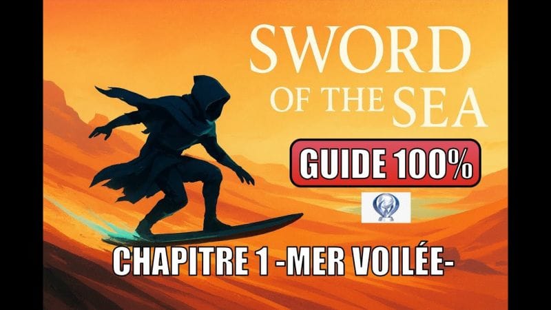 Sword of the sea - Guide 100% Trophées - Chapitre 1 Mer voilée -