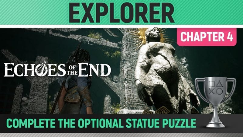 Echoes of the End - Explorer 🏆 Trophy / Achievement Guide (Chapter 4 - Optional Statue Puzzle)