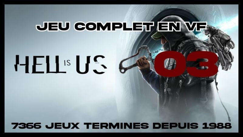 Hell Is Us (2025) - 03 [FR] JEU COMPLET (id-7366) sid2510201707