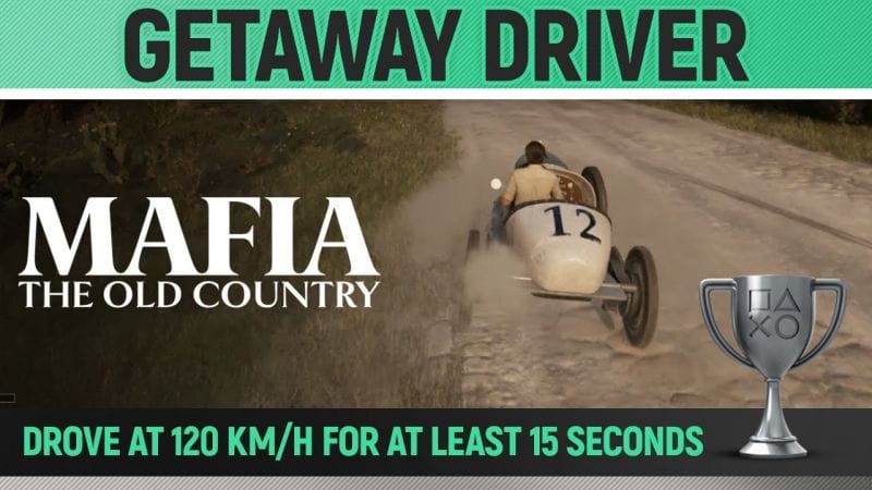 Mafia: The Old Country - Getaway Driver 🏆 Trophy / Achievement Guide