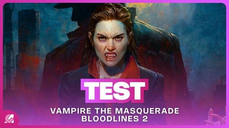 VAMPIRE: THE MASCARADE - BLOODLINES 2 : Une suite bancale ? TEST
