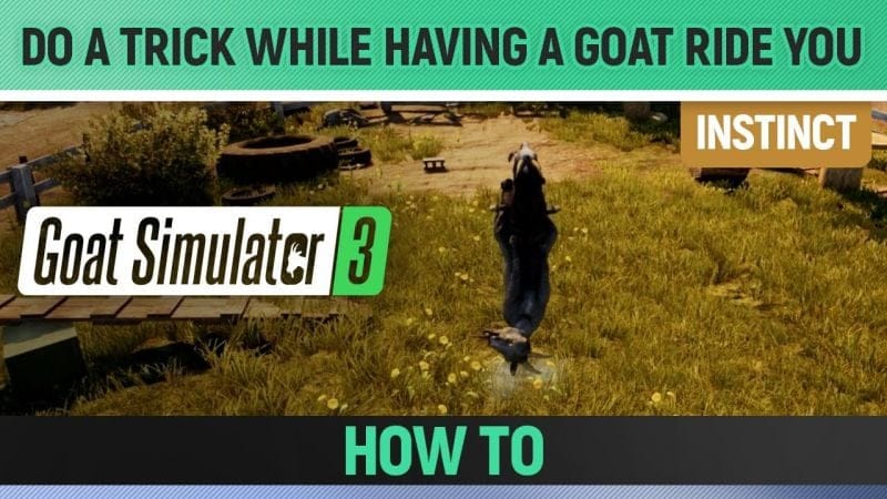 Goat Simulator 3 - Instinct - Do a trick while having a goat ride you