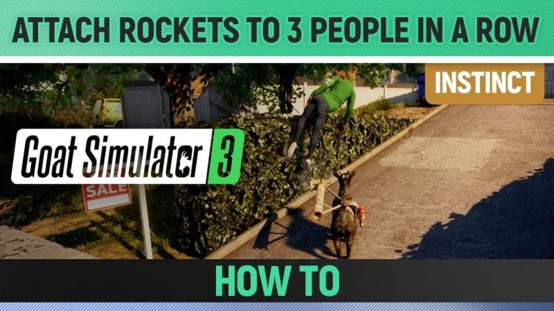 Goat Simulator 3 - Instinct - Attach rockets to 3 people in a row