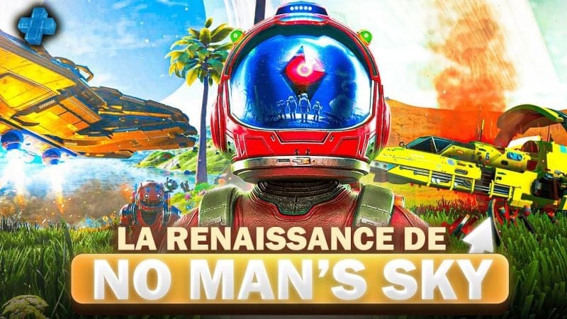 LA RENAISSANCE DE NO MAN'S SKY