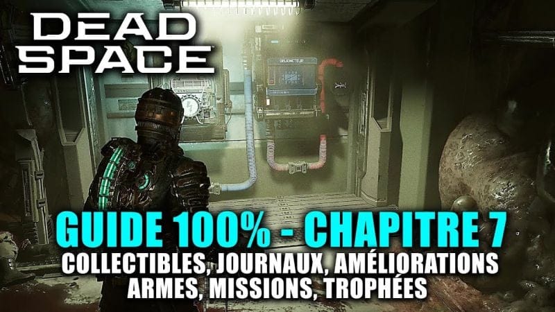 Dead Space Remake - Guide 100% : Chapitre 7 : Immersion dans le vide (Journaux, Points, Armes, ...)