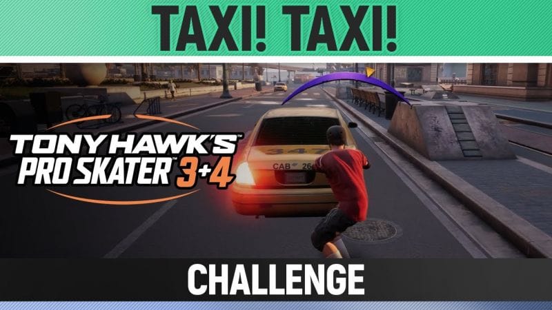 Tony Hawk's Pro Skater 3+4 - Taxi! Taxi! - Challenge/Trophy