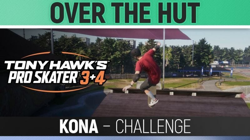 Tony Hawk's Pro Skater 3+4 - Over the Hut - Kona - Challenge