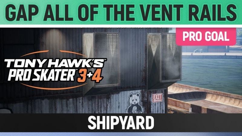 Tony Hawk's Pro Skater 3+4 - Shipyard Pro Goal - Gap all of the Vent Rails