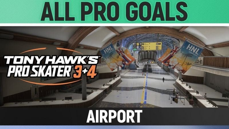 Tony Hawk's Pro Skater 3+4 - Airport - All Pro Goals