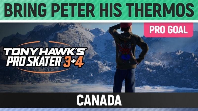 Tony Hawk's Pro Skater 3+4 - Canada Pro Goal - Bring Peter His Thermos