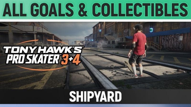 Tony Hawk's Pro Skater 3+4 - Shipyard - All Base Goals & Collectibles