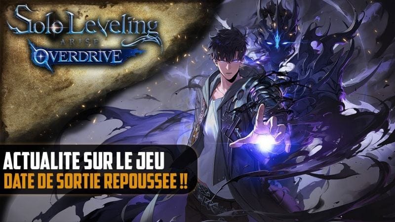 Actu du jeu : Date de sortie repoussée !! [Solo Leveling Arise Overdrive]