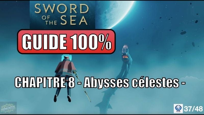 Sword of the sea - Guide 100% Trophées - Chapitre 8 Abysses célestes -