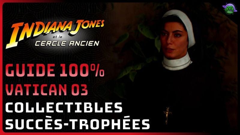 INDIANA JONES CERCLE ANCIEN - GUIDE 100% - VATICAN 3/5