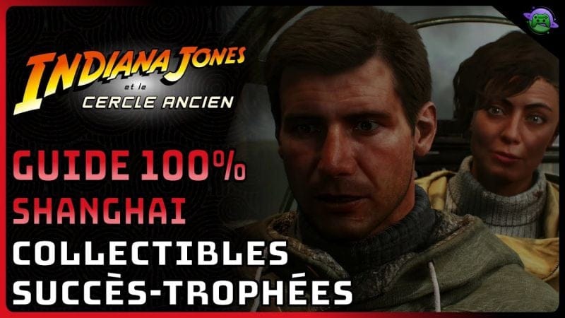 INDIANA JONES CERCLE ANCIEN - GUIDE 100% - SHANGHAI