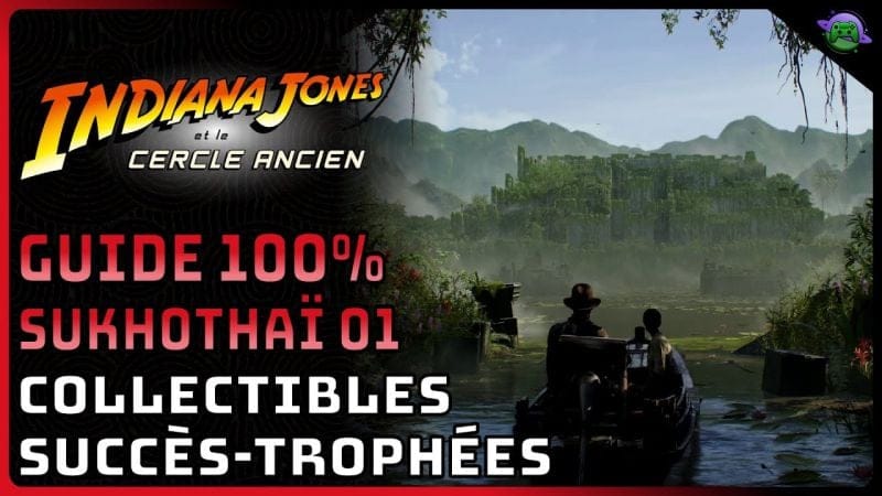 INDIANA JONES CERCLE ANCIEN - GUIDE 100% - SUKHOTAÏ 01/06