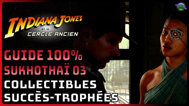 INDIANA JONES CERCLE ANCIEN - GUIDE 100% - SUKHOTAÏ 03/06