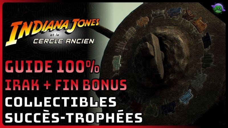 INDIANA JONES CERCLE ANCIEN - GUIDE 100% - IRAK + FIN BONUS