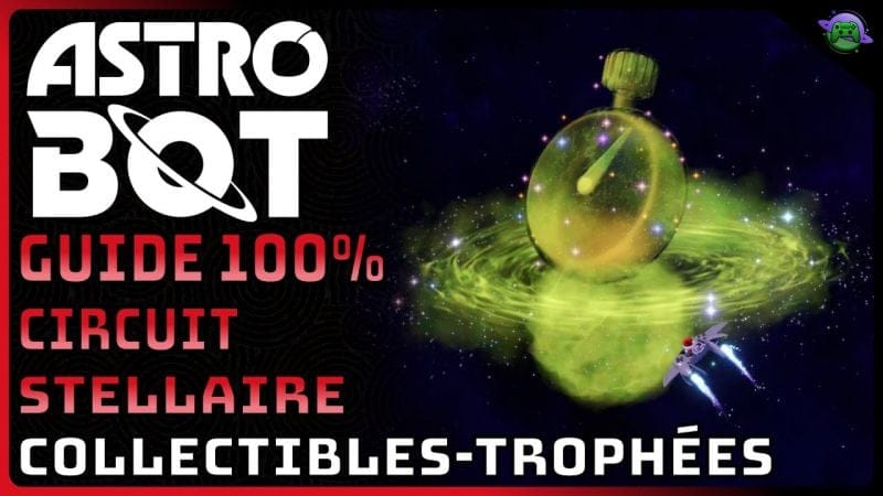 ASTRO BOT - GUIDE 100% - CIRCUIT STELLAIRE et DERNIERS TROPHÉES