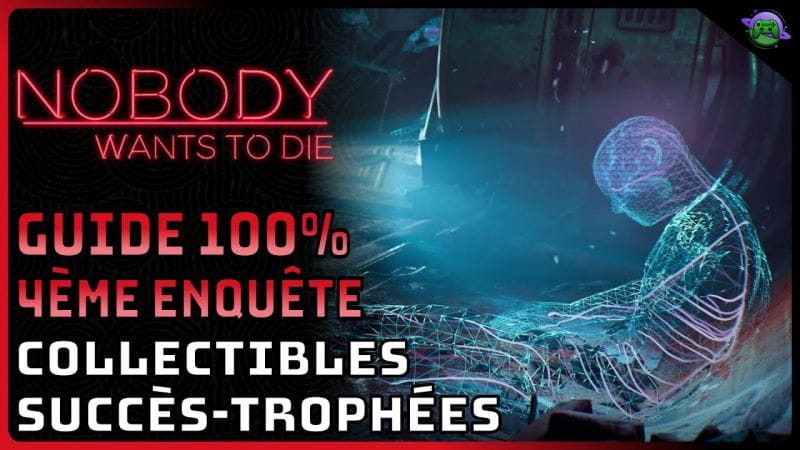 NOBODY WANTS TO DIE - GUIDE 100% - 4ème ENQUÊTE - Les 2 FINS