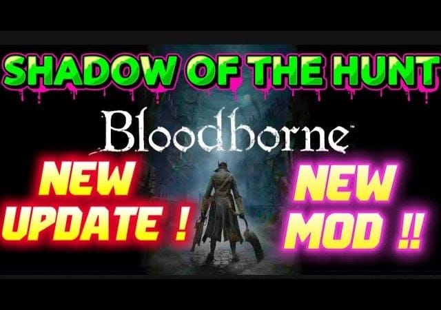 Bloodborne : UPDATE SHADOW OF THE HUNT 😱😱😍