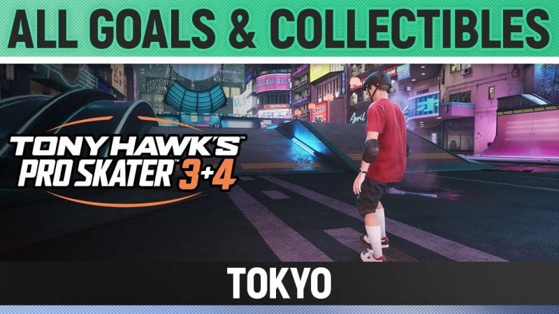 Tony Hawk's Pro Skater 3+4 - Tokyo - All Base Goals & Collectibles