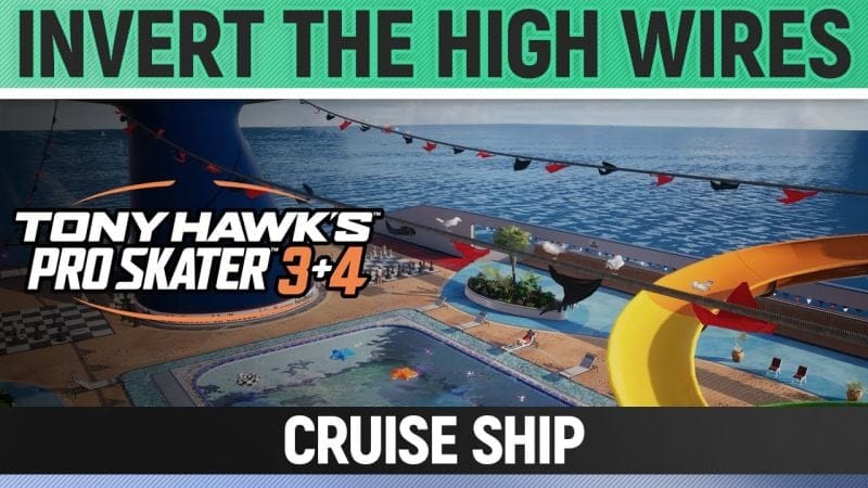 Tony Hawk's Pro Skater 3+4 - Cruise Ship - Invert the High Wires
