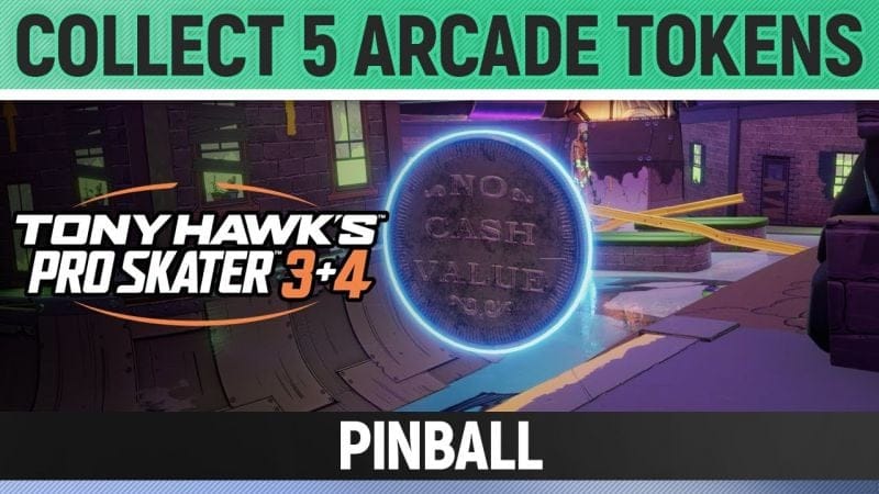 Tony Hawk's Pro Skater 3+4 - Pinball - Collect 5 Arcade Tokens
