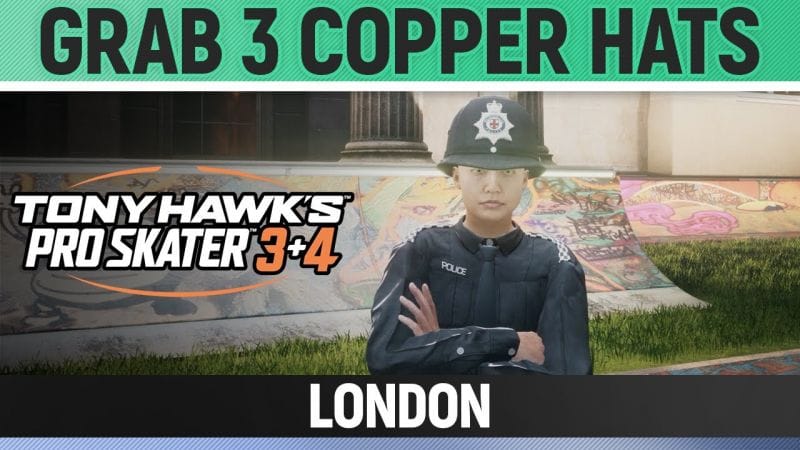 Tony Hawk's Pro Skater 3+4 - London - Grab 3 Copper Hats