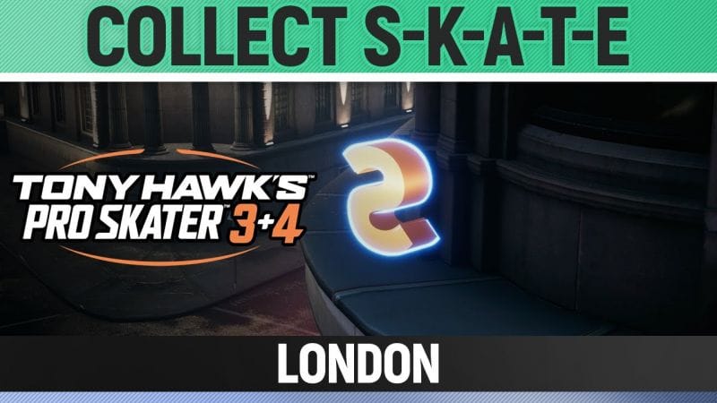 Tony Hawk's Pro Skater 3+4 - London - Collect S-K-A-T-E