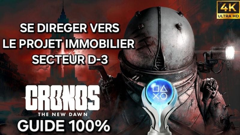 Cronos The New Dawn – Guide 100% FR : 2 SE DIRIGER VERS LE PROJET IMMOBILIER LE SECTEUR D3 (PC 4K)