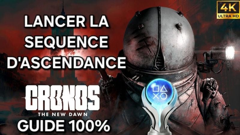 Cronos The New Dawn – Guide 100% FR : 10 LANCER LA SEQUENCE D'ASCENDANCE (PC 4K)
